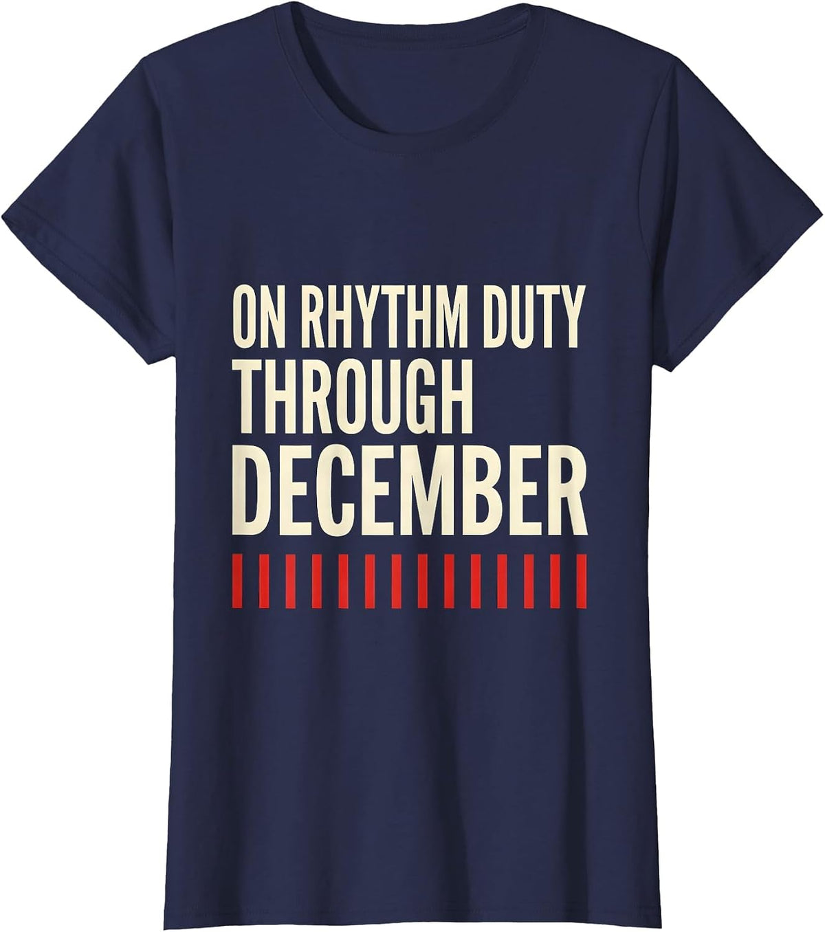 Women's On Rhythm Duty Through December Funny Cardiac Nurse T-Shirt - Navy Blue