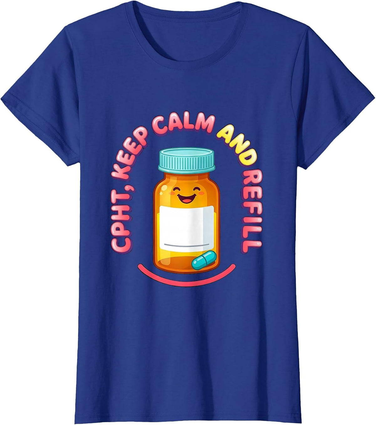 Women's CPhT Keep Calm And Refill Funny Pharmacy Tech Cute Humor T-Shirt - Royal Blue