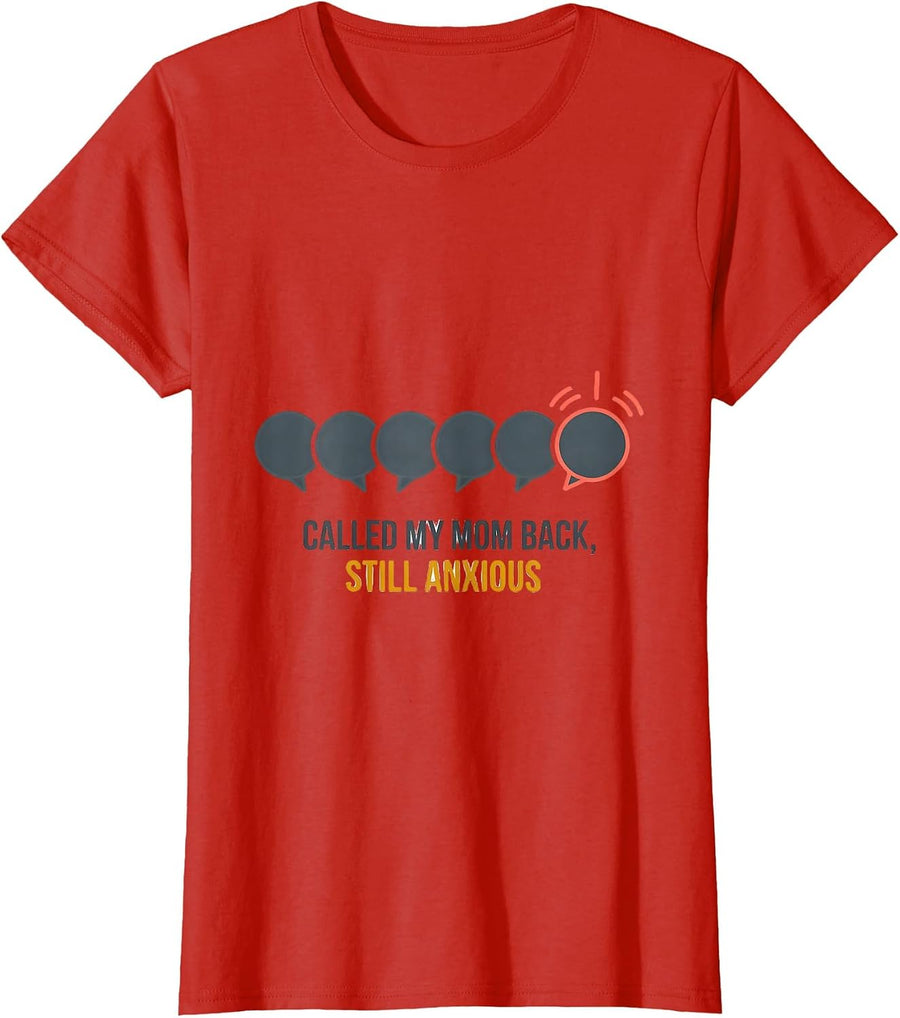 Women's Called My Mom Back Still Anxious Mental Health Awareness T-Shirt - Red