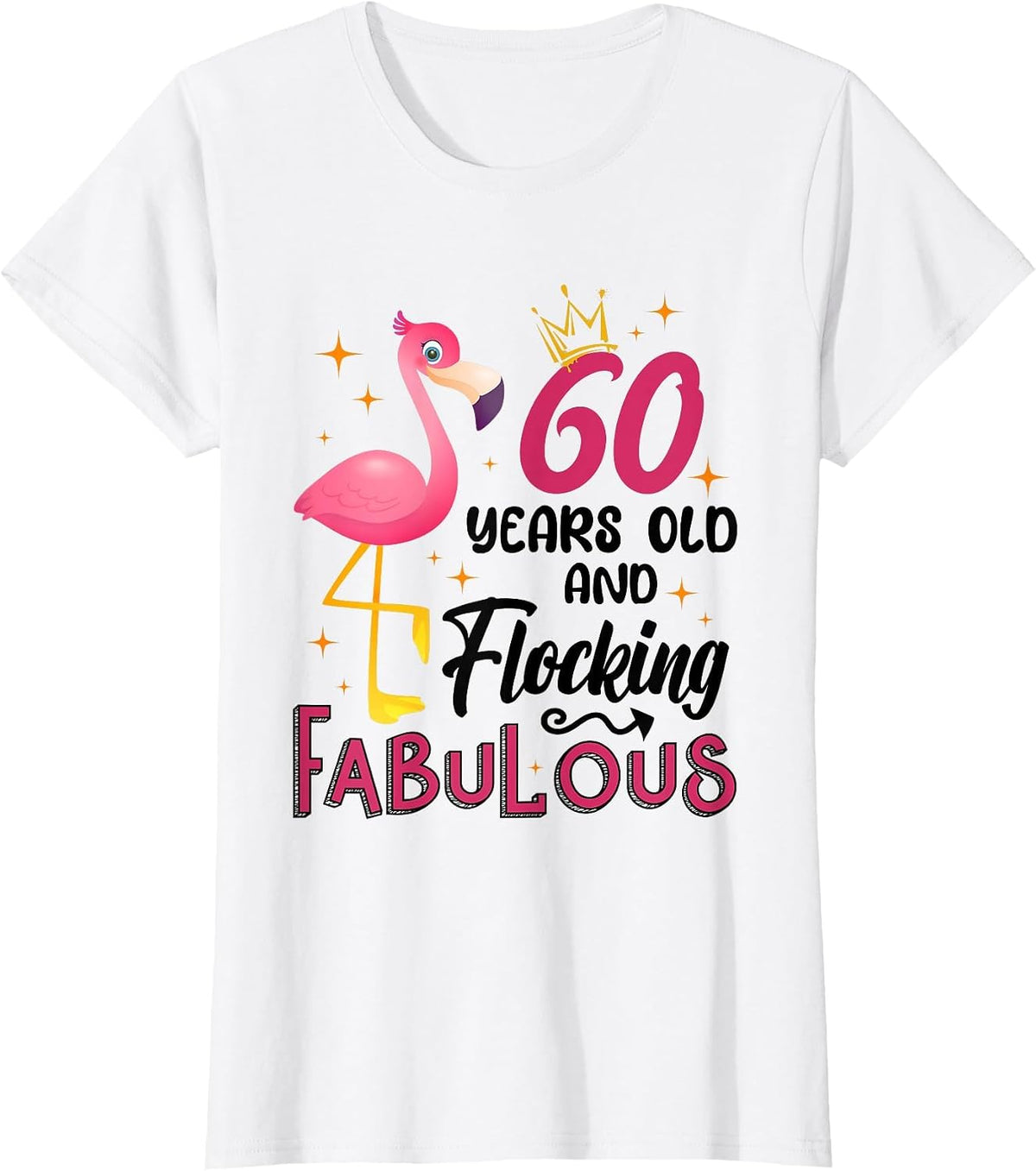 60 Years Old and Flocking Fabulous Flamingo 60th Birthday T-Shirt - White