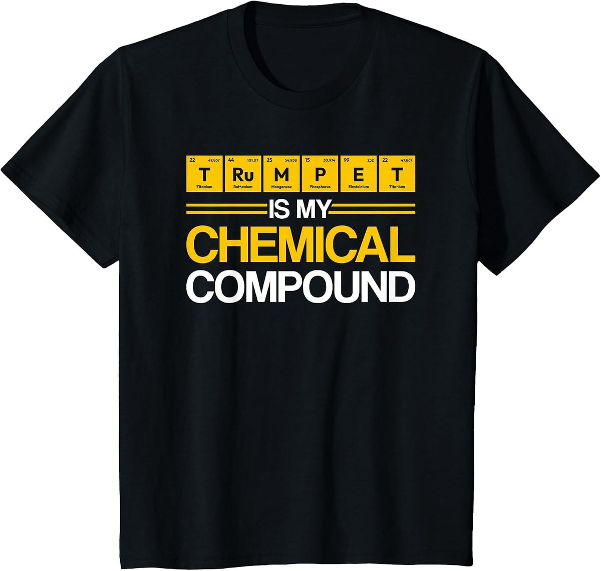 Trumpet Chemical Compound Element Chemistry Periodic Table T-Shirt - Black