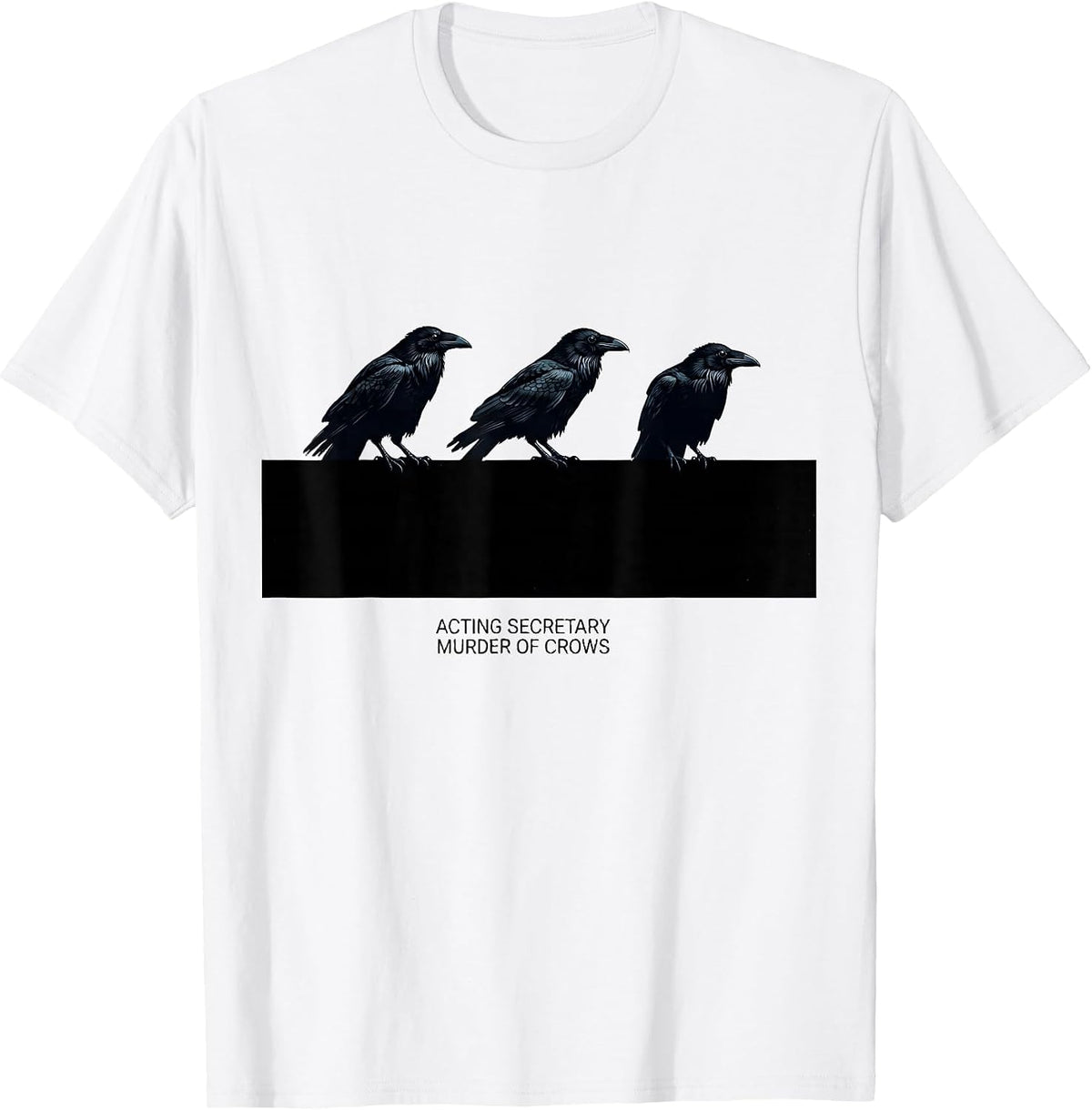 Men's Acting Secretary Murder of Crows Dark Humor Gothic Crow T-Shirt - White