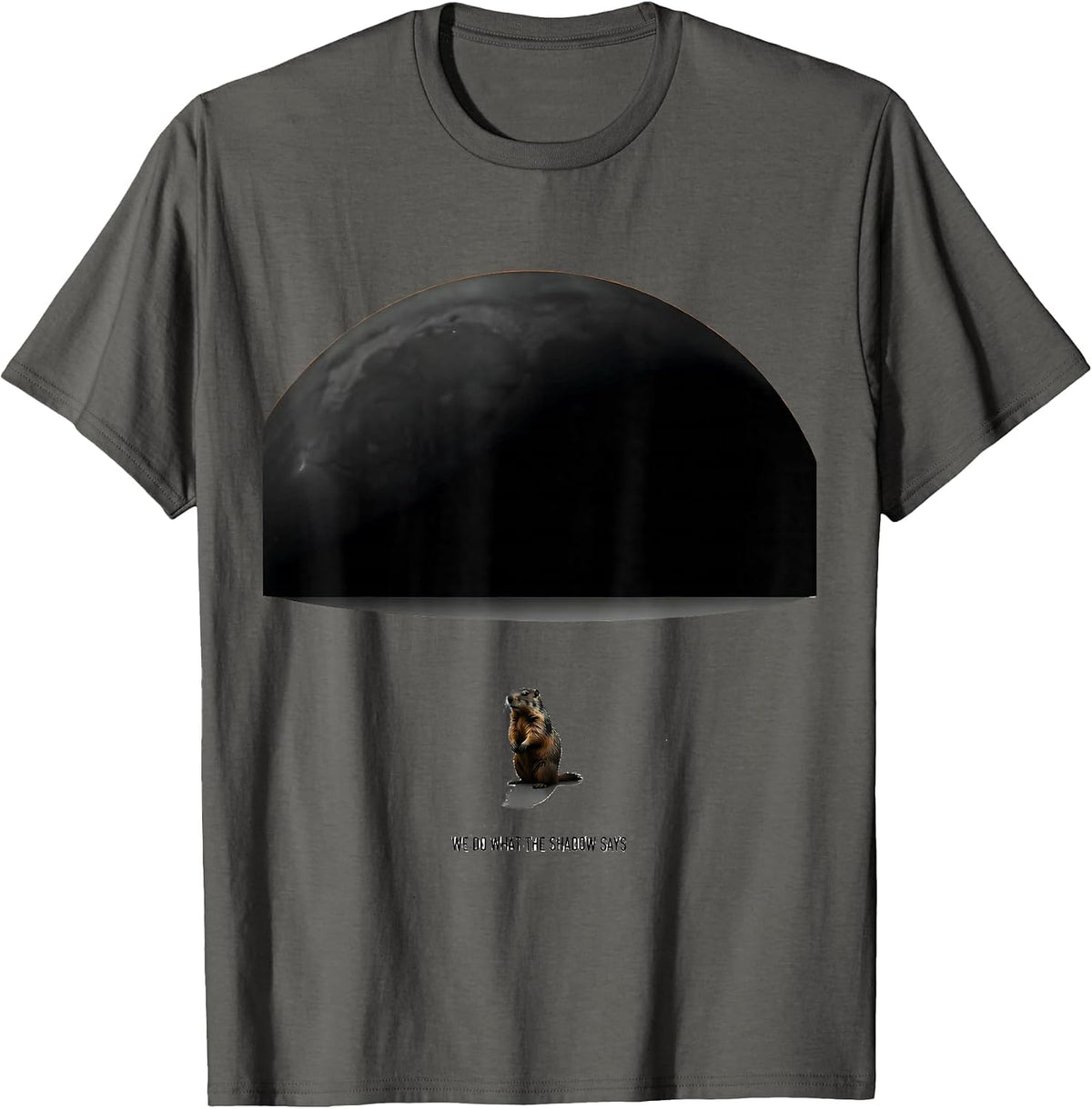 We Do What The Shadow Says Funny Groundhog Day Retro Humor T-Shirt - Asphalt Grey