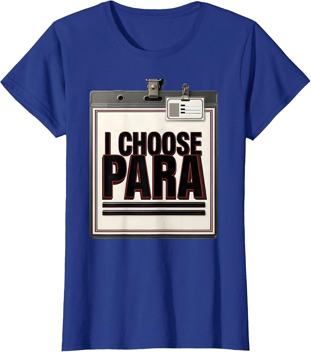 Women's I Choose Para Funny Paraprofessional Paraeducator Teacher T-Shirt - Royal Blue