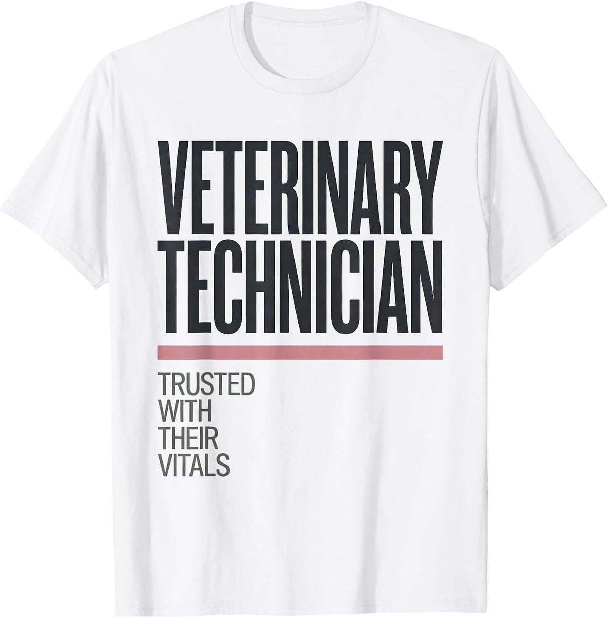 Men's Veterinary Technician Trusted With Their Vitals Vet Tech T-Shirt - White