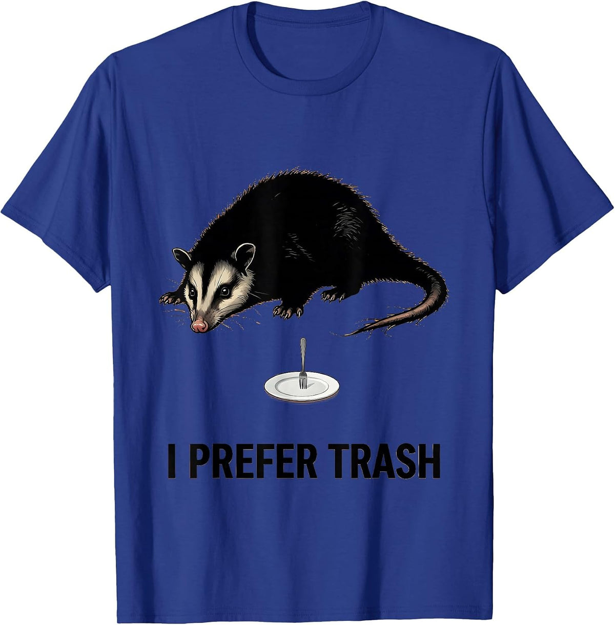 I Prefer Trash Funny Opossum Animal Meme Humor T-Shirt - Royal Blue