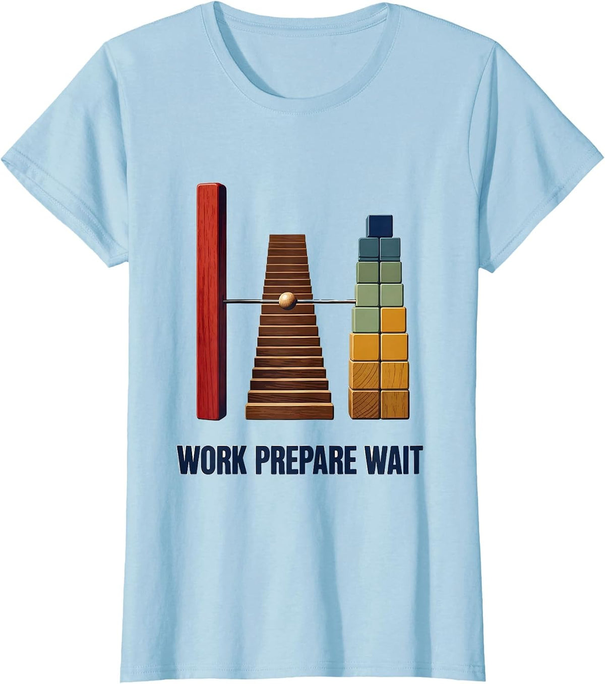Work Prepare Wait Stencil Graphic Montessori Teacher T-Shirt - Baby Blue
