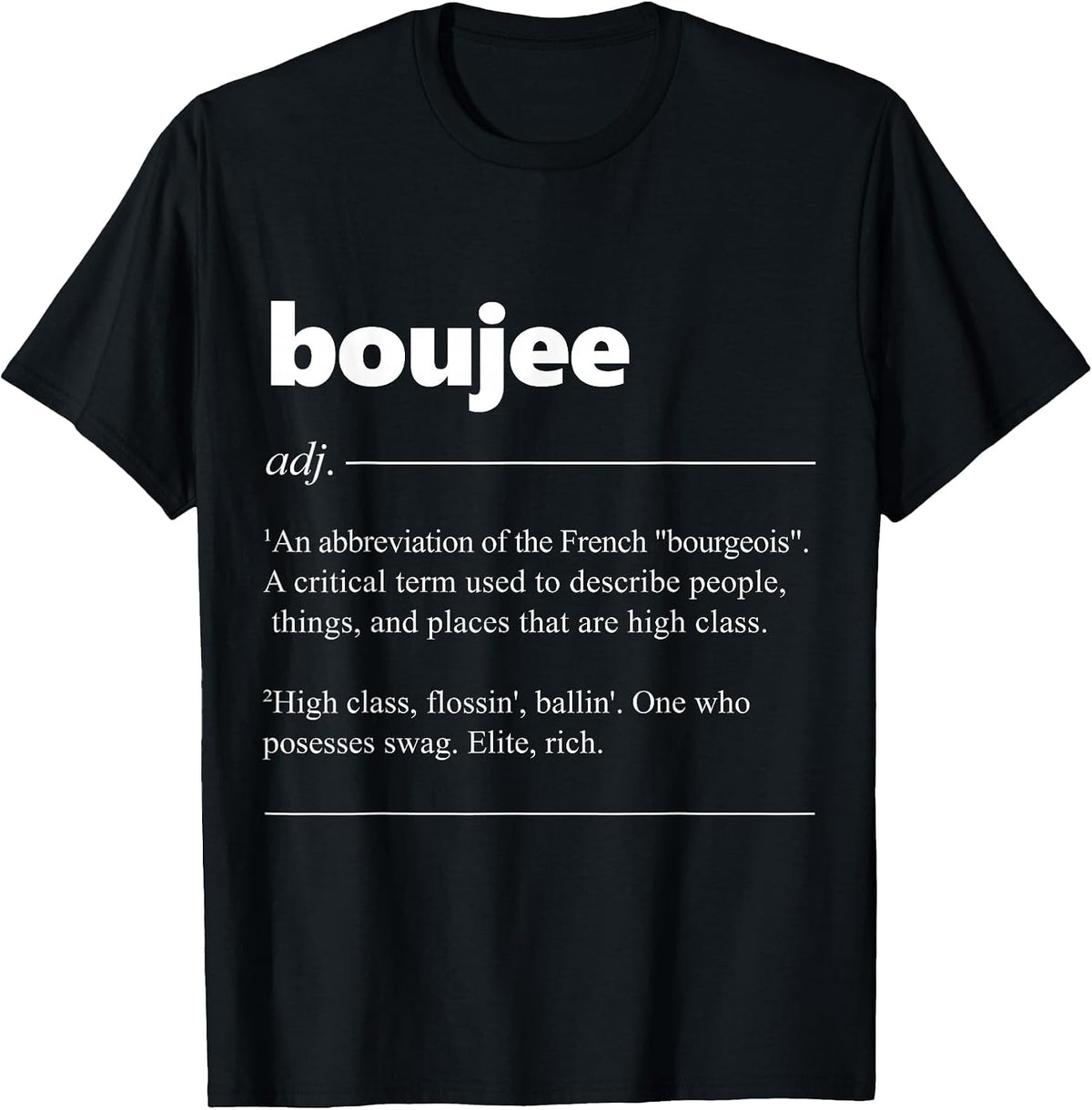 Boujee Definition Funny Bourgeois Lover T-Shirt - Black