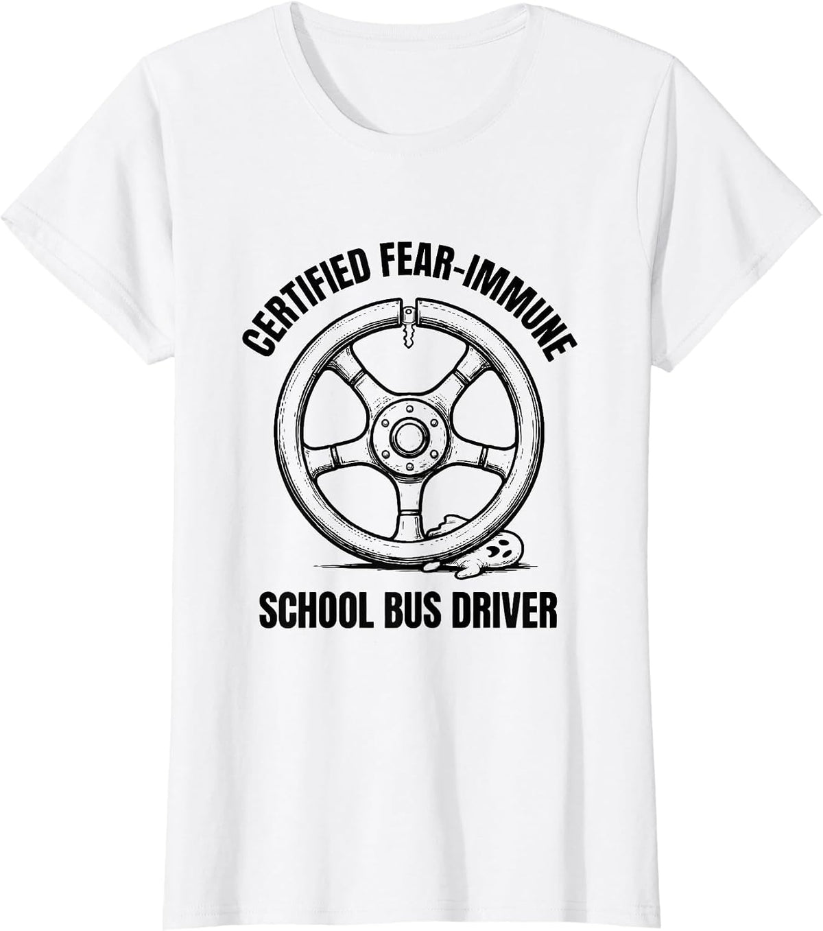 Women's Certified Fear-Immune: School Bus Driver Funny T-Shirt - White