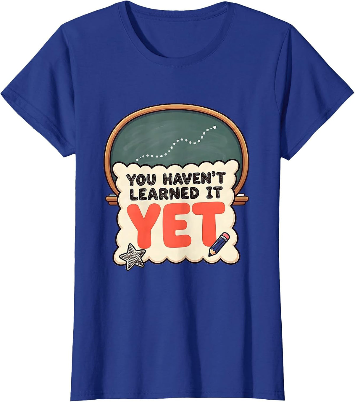 Women's You Haven’t Learned It Yet Cute Kawaii Growth Mindset T-Shirt - Royal Blue