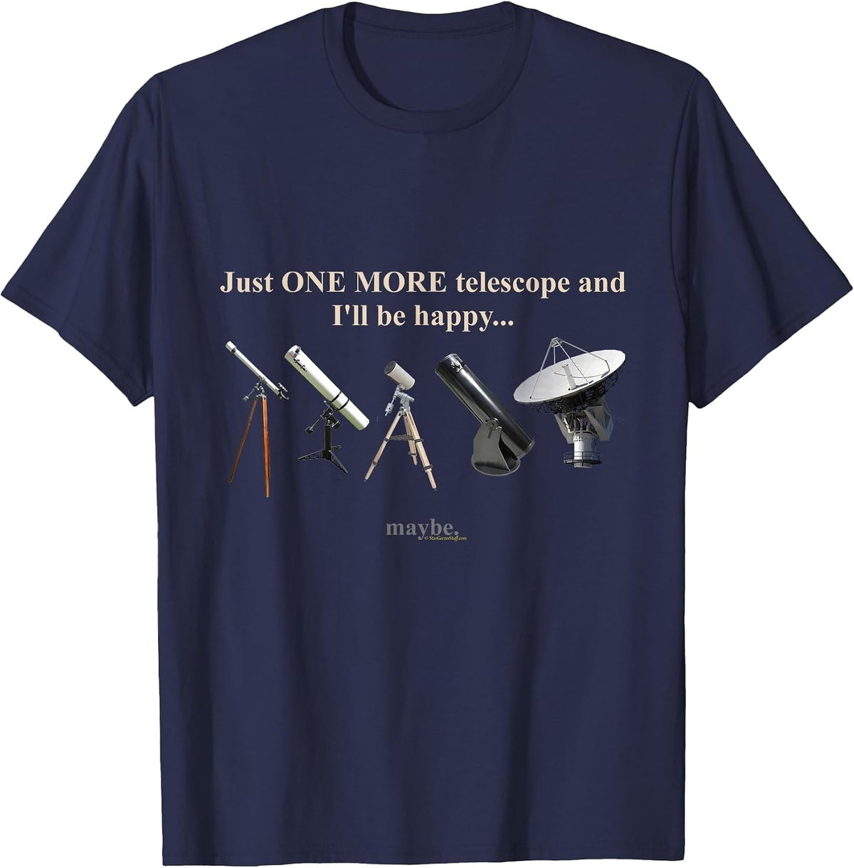 Just One More Telescope and I'll Be Happy Astronomy Funny T-Shirt - Navy Blue