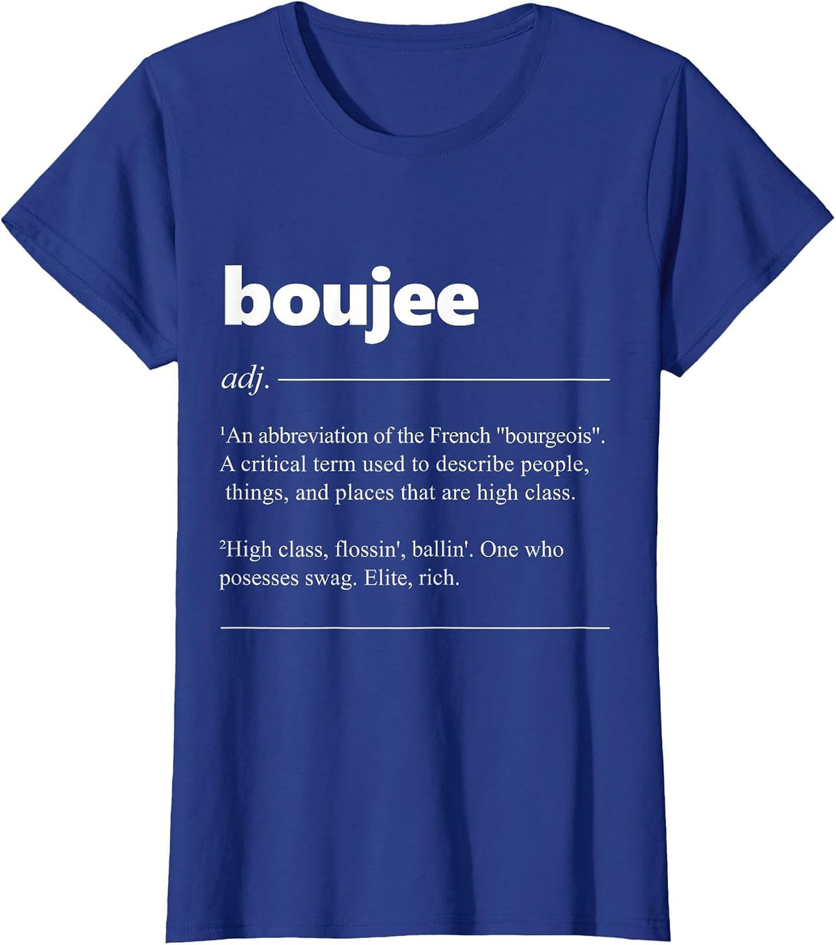 Boujee Definition Funny Bourgeois Lover T-Shirt - Royal Blue