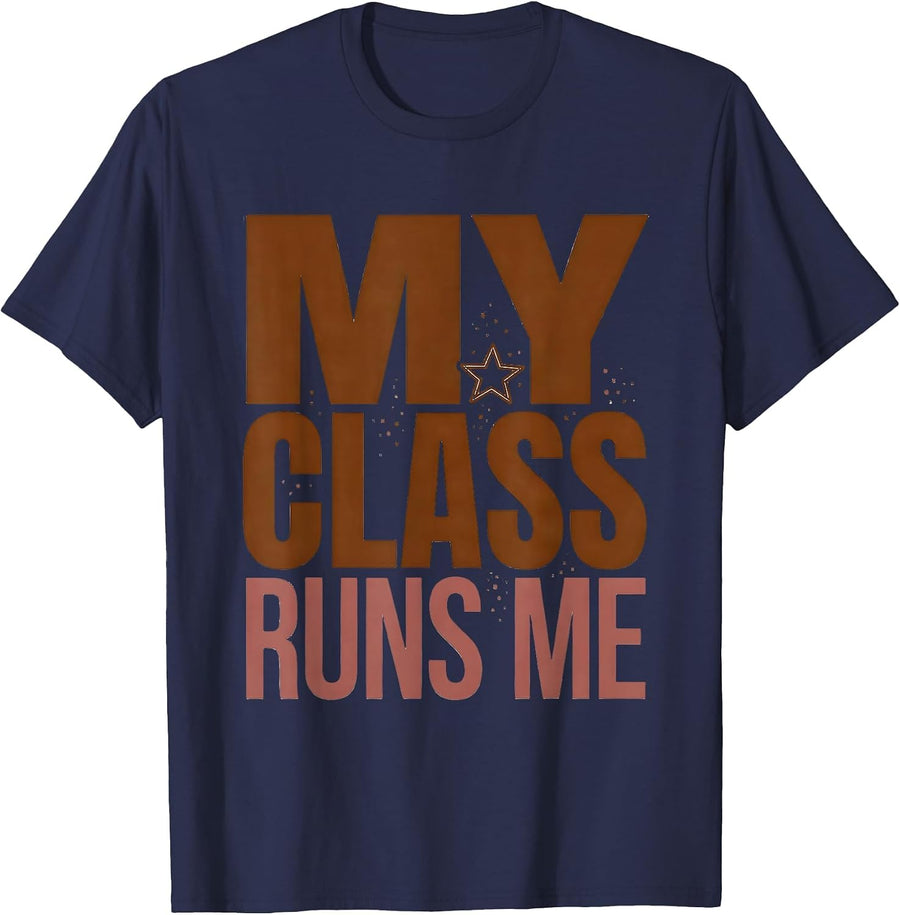 My Class Runs Me Daycare Teacher Design T-Shirt - Navy Blue