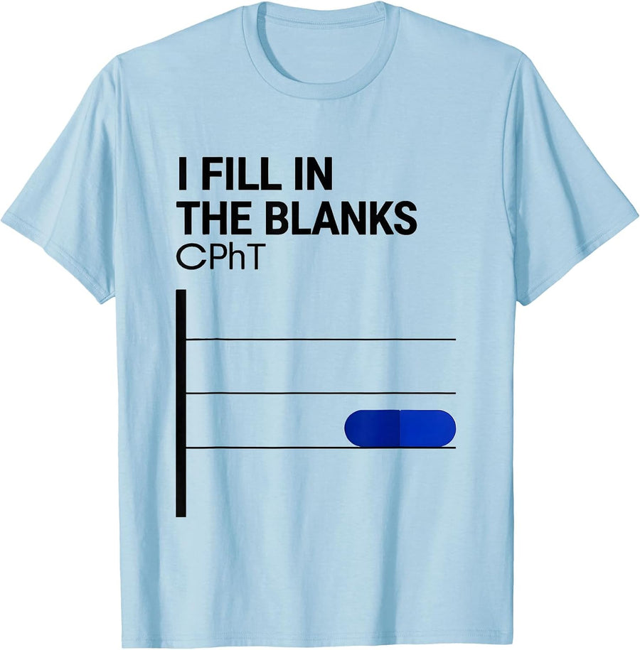 Men's I Fill In The Blanks CPhT Funny Pharmacy Tech Pun T-Shirt - Baby Blue