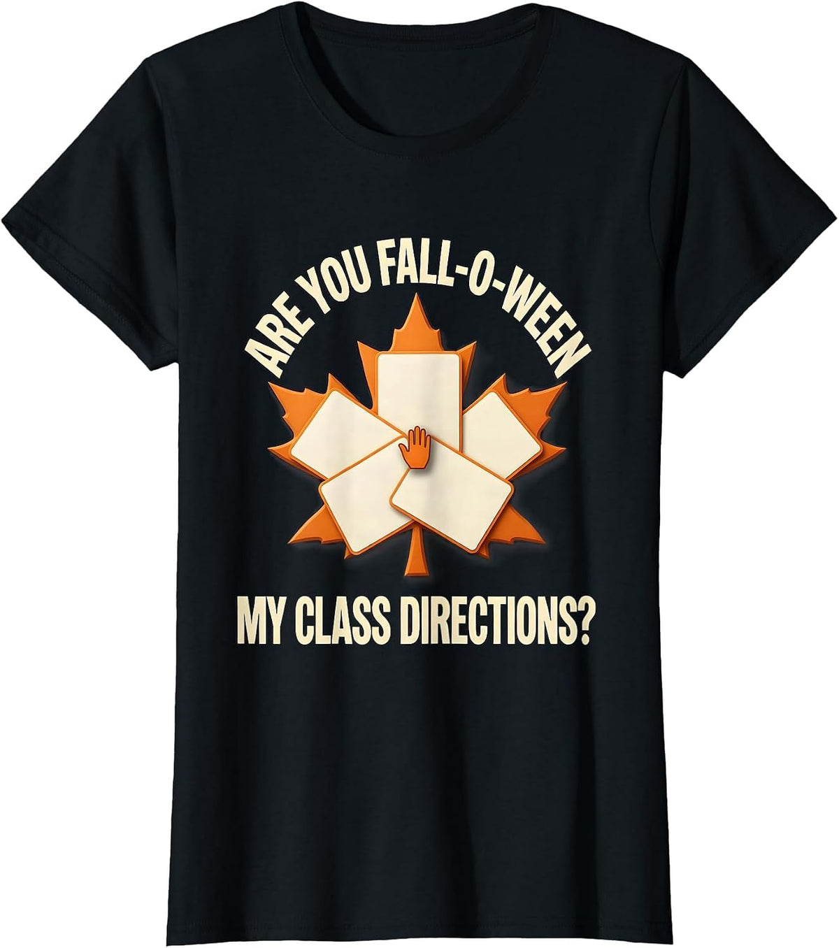 Women's Are You Fall-O-Ween My Class Directions Teacher T-Shirt - Black