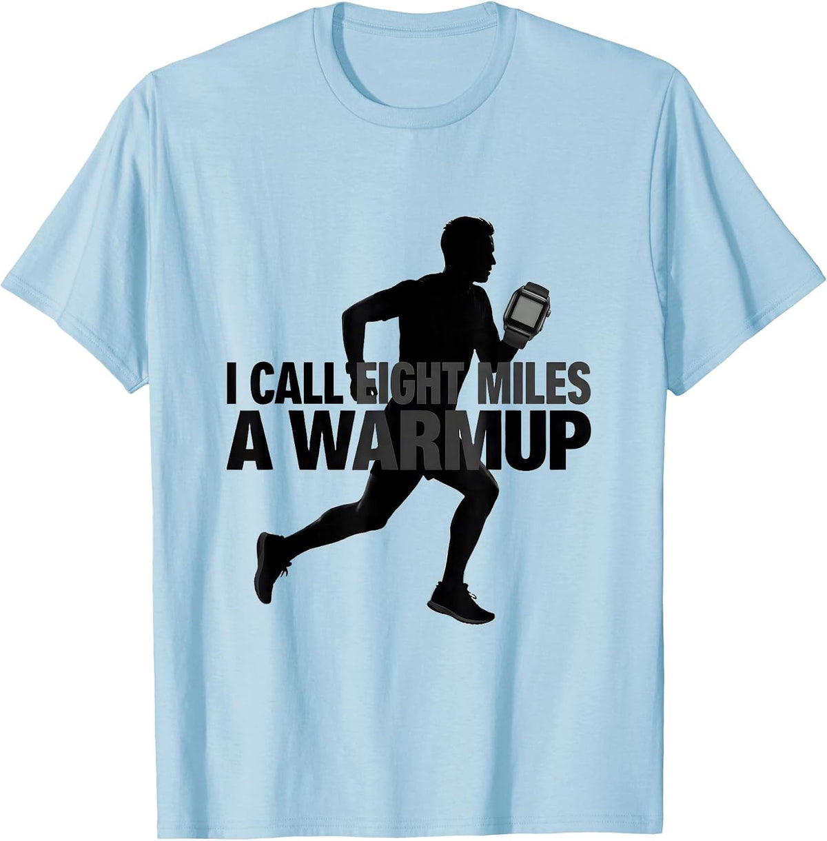 Men's I Call Eight Miles A Warmup Funny Runner Marathon Coach Gift T-Shirt - Baby Blue