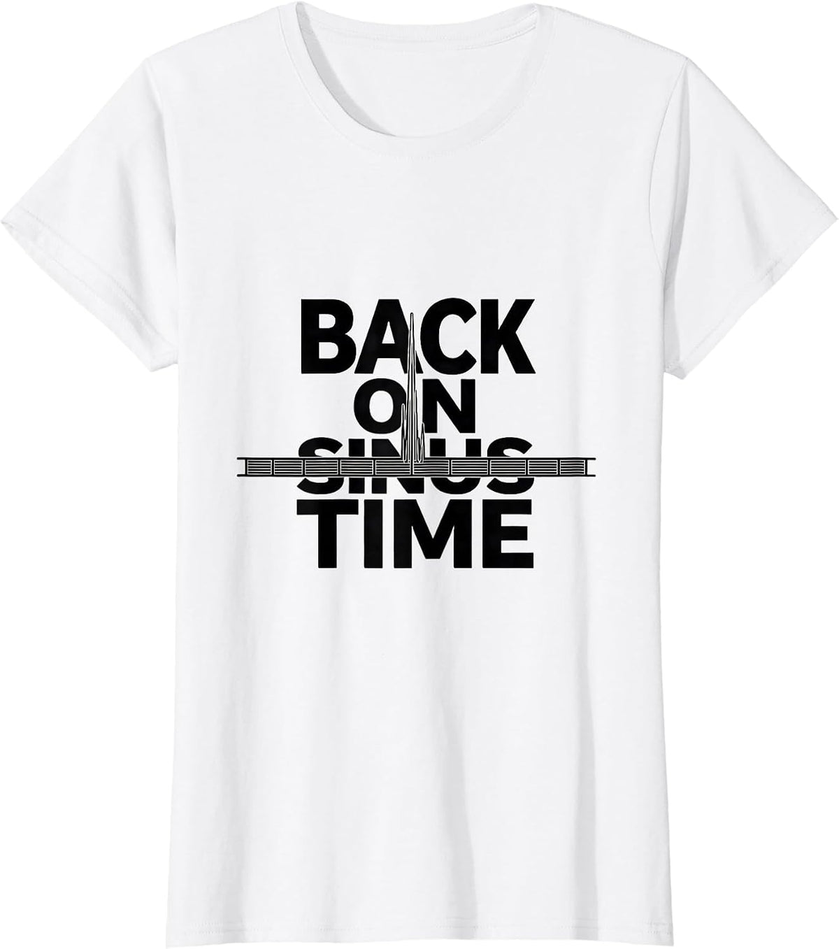 Back On Sinus Time Funny Cardiology Cardiac Nurse EKG Humor T-Shirt - White