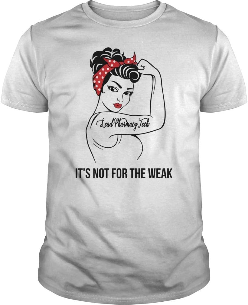 Lead Pharmacy Tech It's Not for The Weak Job Title T-Shirts - Unisex Tee - White