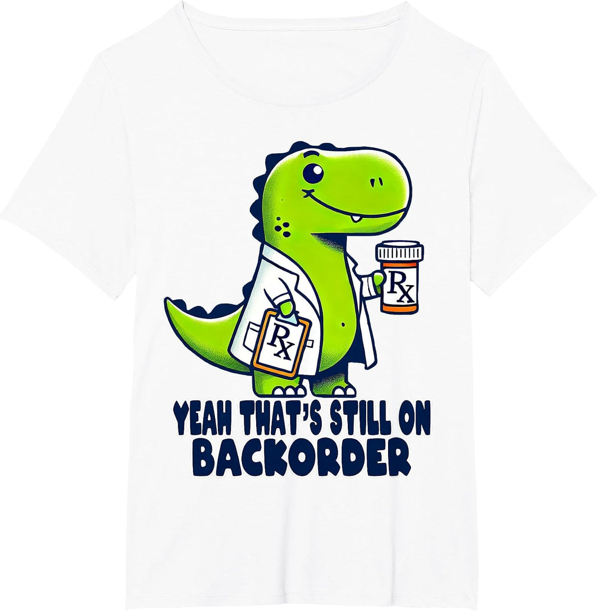 Funny BackOrder Pharmacy Tech Pharmacist Rex Technician T-Shirt - White