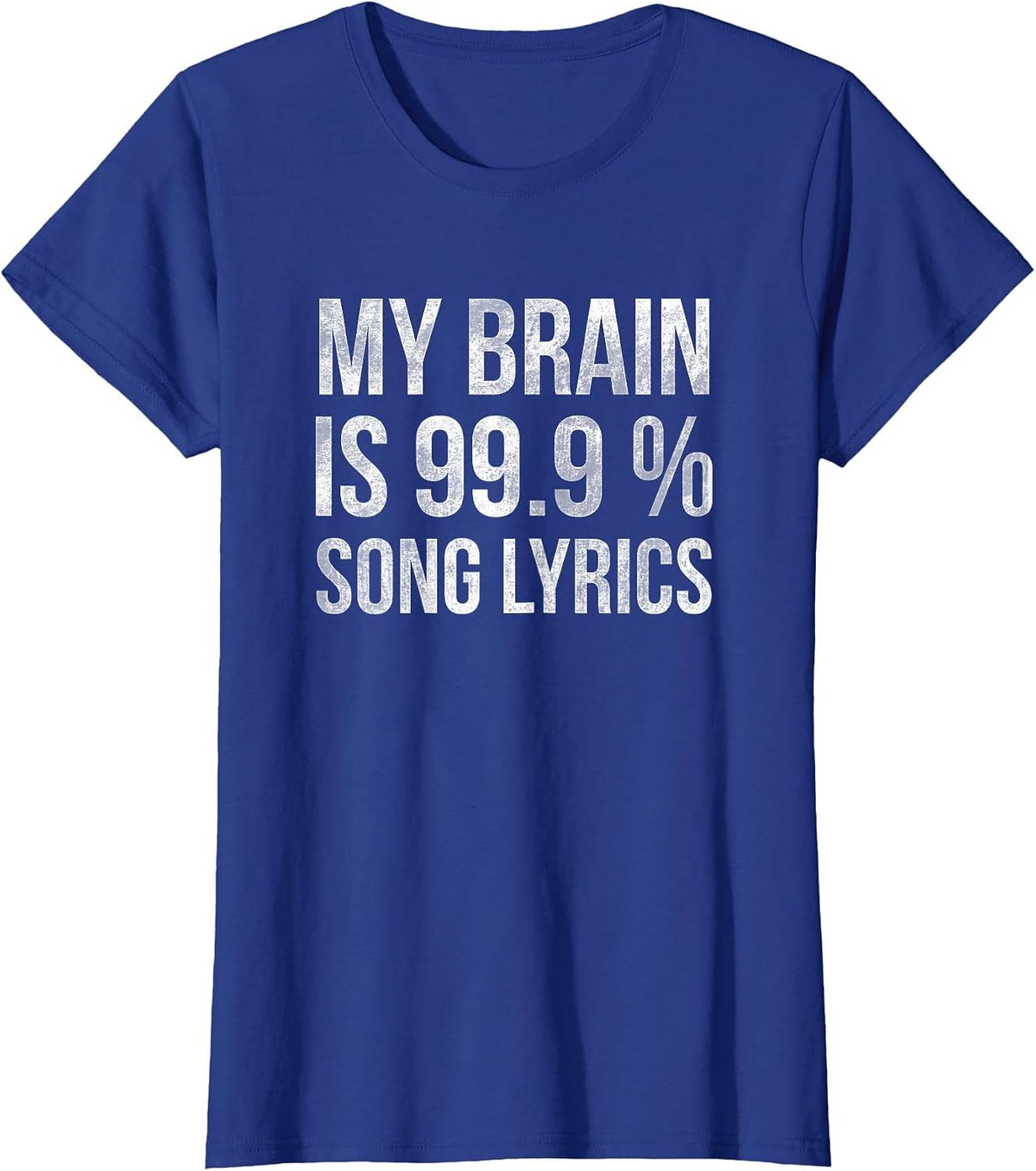 Music My Brain is 99.9% Song Lyrics Funny Singer Music Lover T-Shirt - Royal Blue