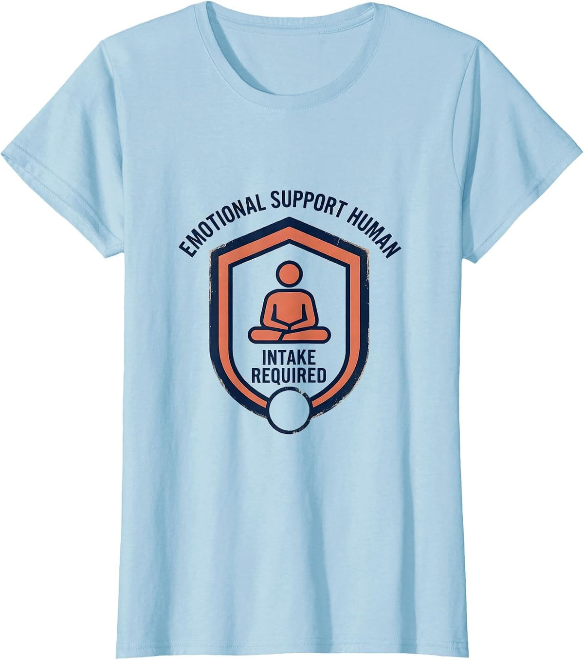 Women's Emotional Support Human Intake Required Funny Therapist T-Shirt - Baby Blue