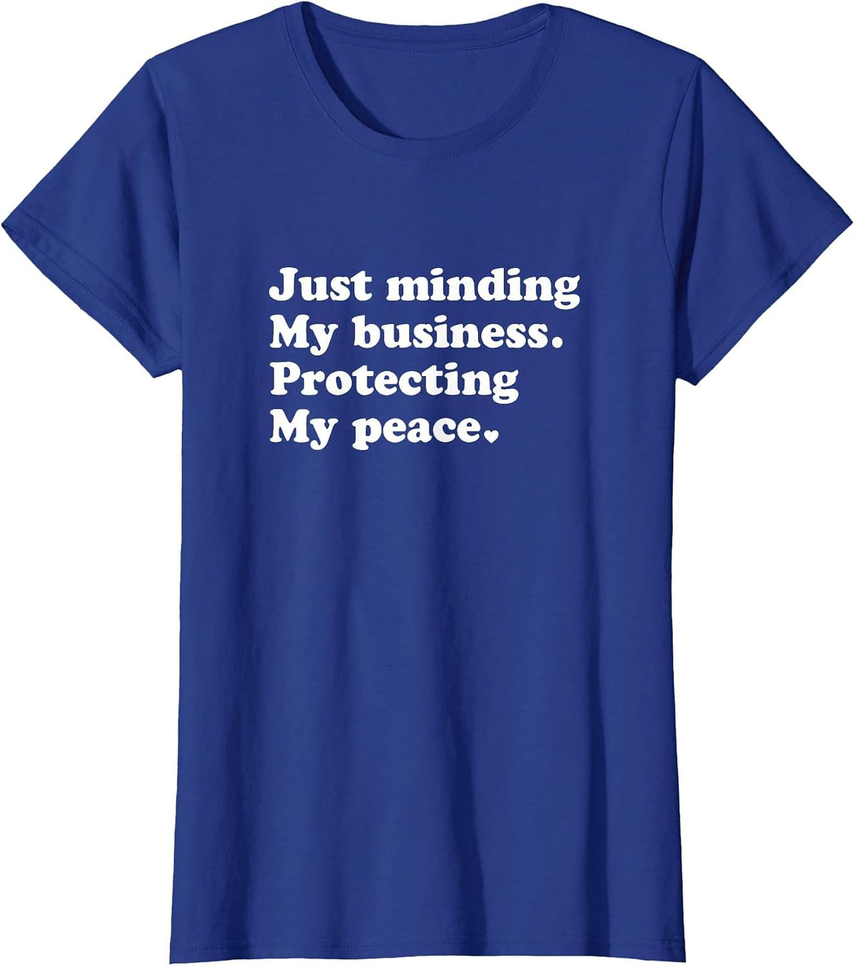 Just Minding My Business Protecting My Peace T-Shirt - Royal Blue
