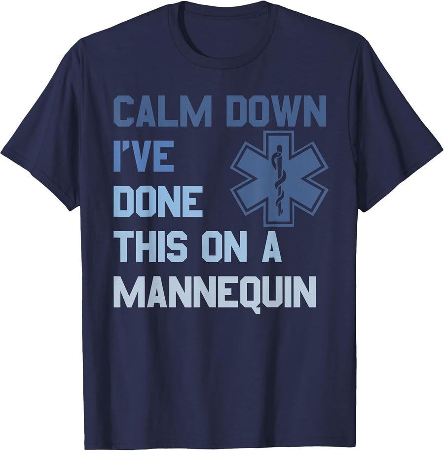Funny Nurse Don't Worry I Did This On A Mannequin Once EMT T-Shirt - Navy Blue