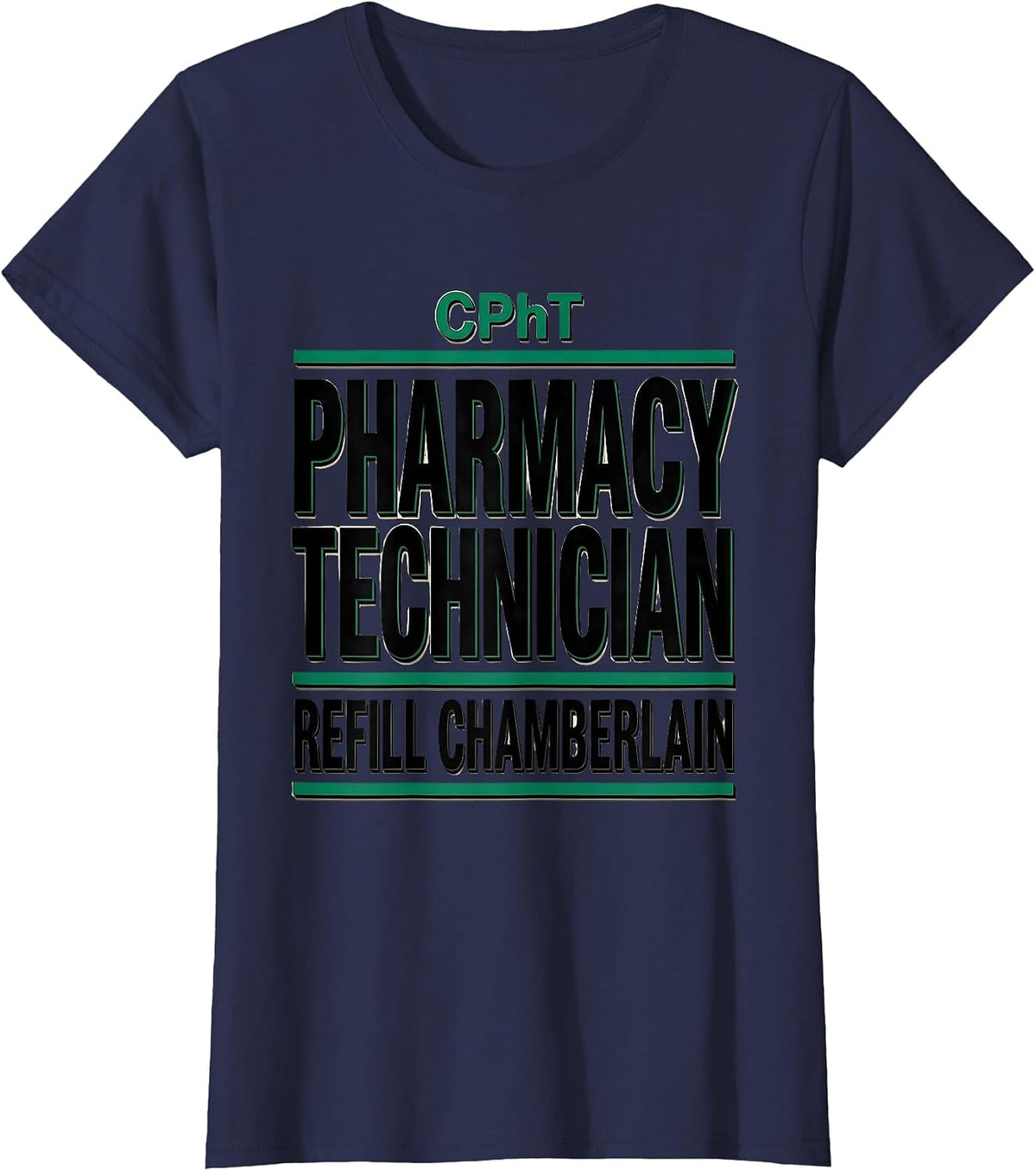 Women's CPhT Pharmacy Technician, Refill Chamberlain Funny T-Shirt - Navy Blue