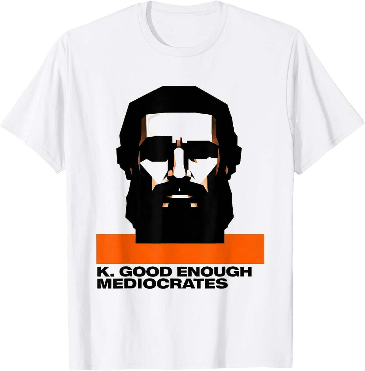 Men's K. Good Enough — Mediocrates Funny Philosophy Meme Sarcastic T-Shirt - White