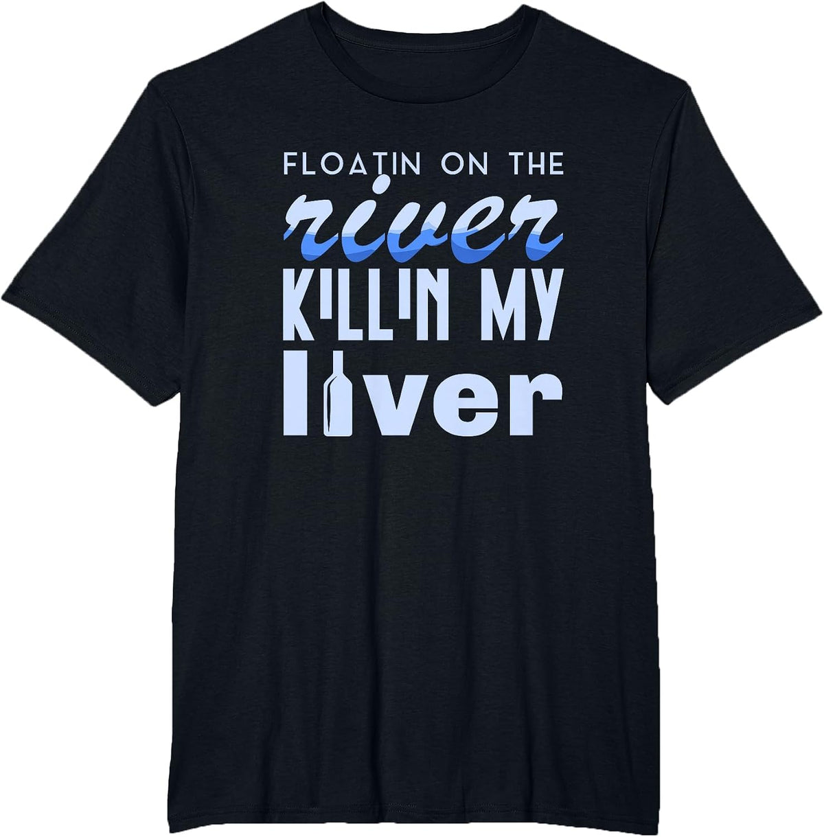 Floating On The River Killing My Lever Rafting T-Shirt - Black
