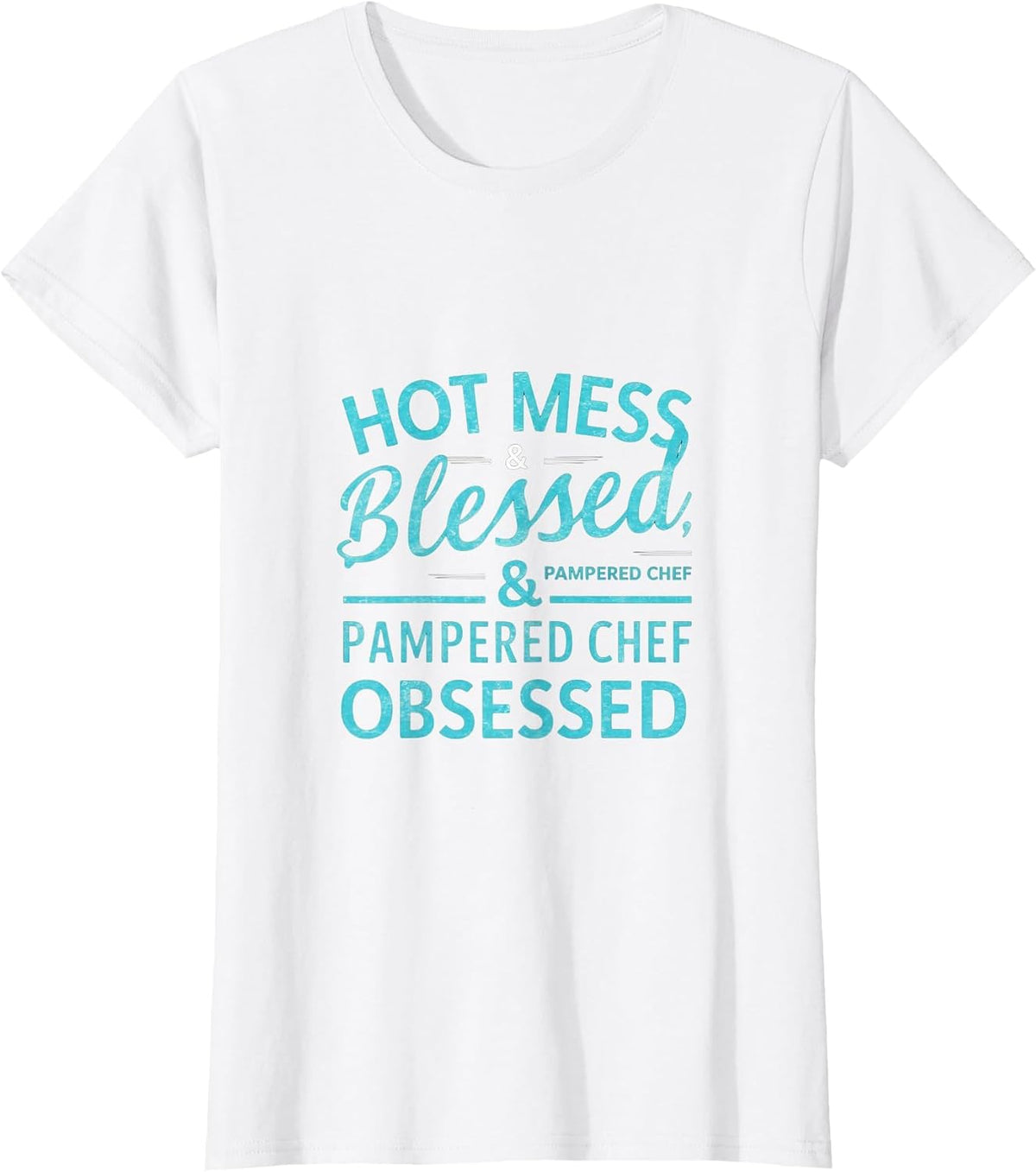 Hot Obsessed Pampered Chef Cook T-Shirt - White