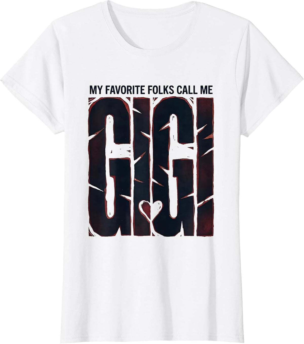 My Favorite Folks Call Me Gigi Funny Grandma Gift T-Shirt - White