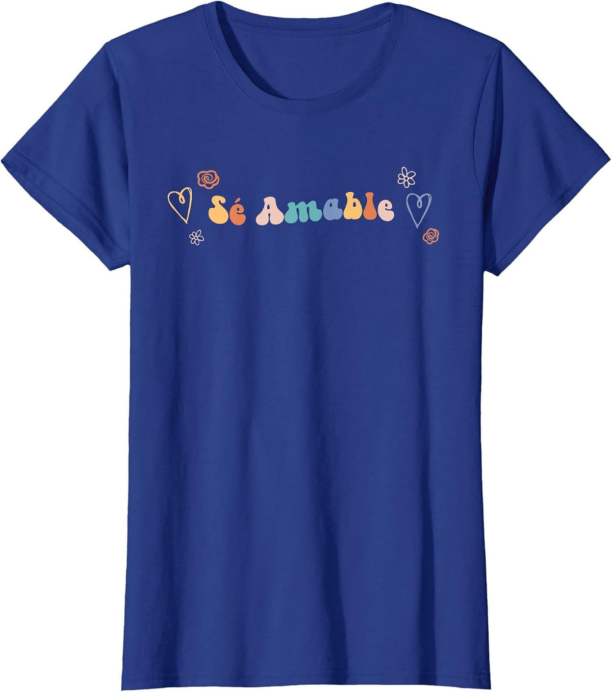 Se Amable | Spanish Inspiring Kindness Quote T-Shirt - Royal Blue