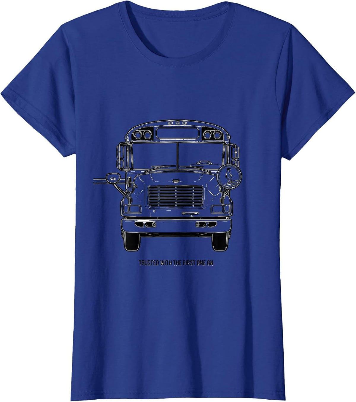 Women's Trusted With The First One On Funny School Bus Driver Gift T-Shirt - Royal Blue