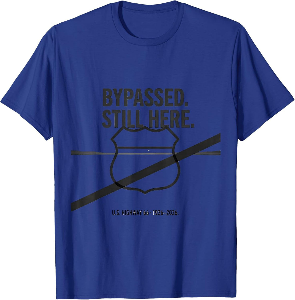 Bypassed. Still Here. U.S. Highway 66 · 1926–2026 Vintage T-Shirt - Royal Blue