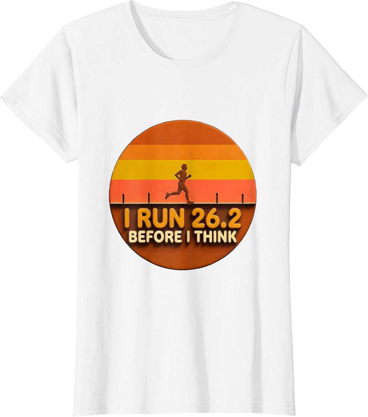 Women's I Run 26.2 Before I Think Retro Funny Runner Marathon Gift T-Shirt - White