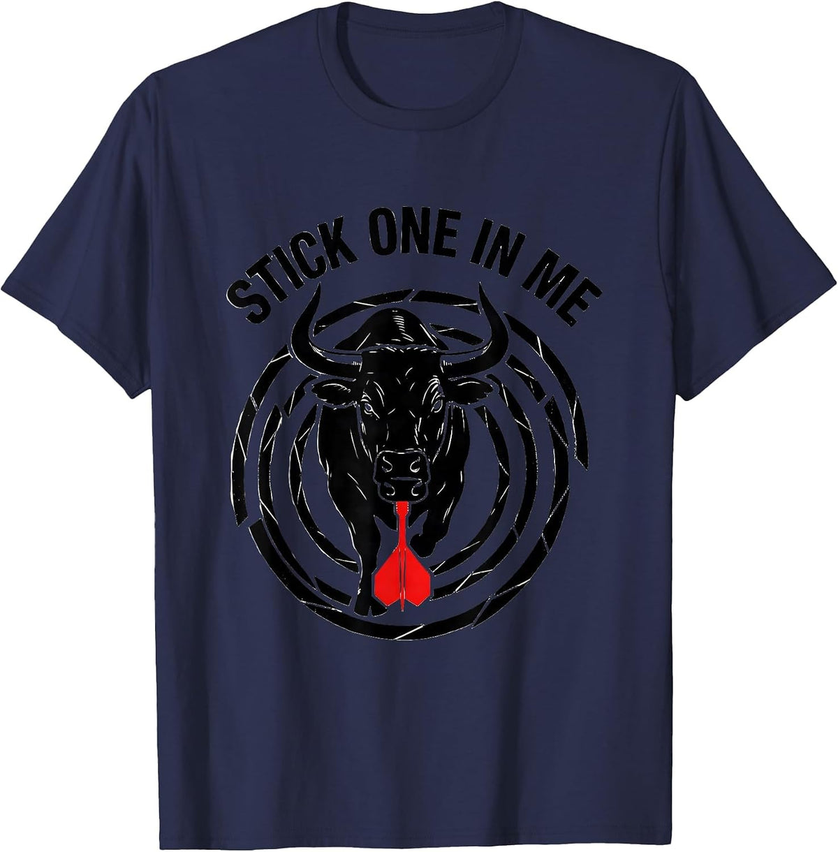Stick One In Me Funny Darts Bullseye Target Novelty Humor T-Shirt - Navy Blue