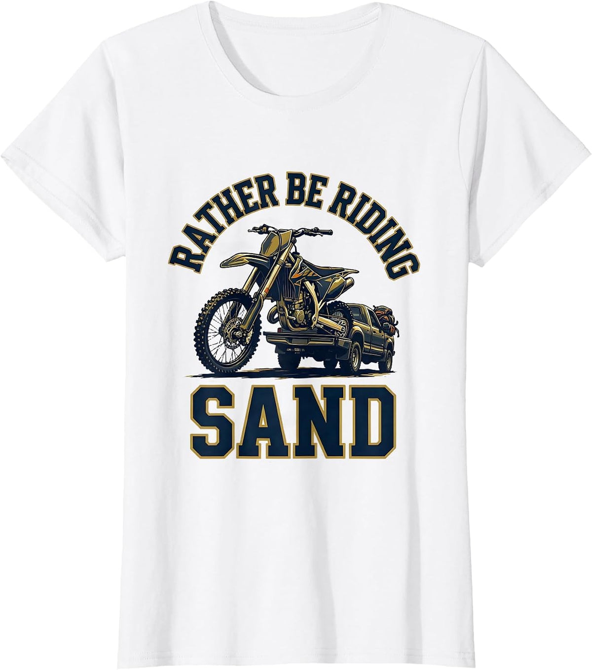 Rather Be Riding Sand Funny Motocross Dirt Bike Rider Gift T-Shirt - White