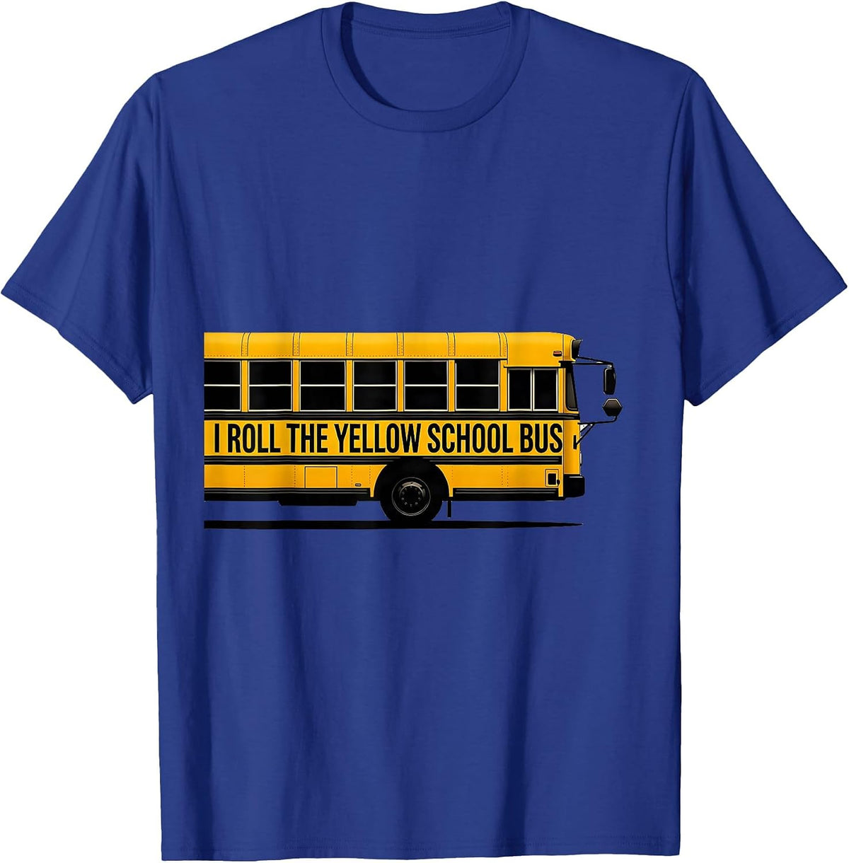 Men's I Roll The Yellow School Bus Funny School Bus Driver T-Shirt - Royal Blue