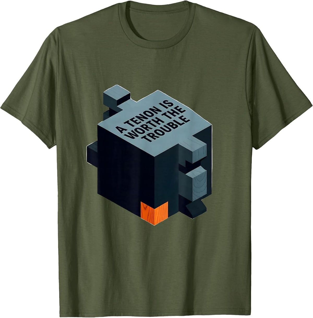 A Tenon Is Worth The Trouble Funny Woodworker Carpenter Pun T-Shirt - Olive Green