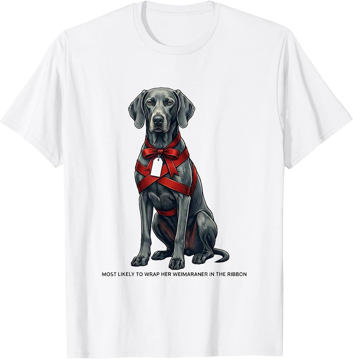 Men's Most Likely To Wrap Her Weimaraner In The Ribbon Christmas T-Shirt - White