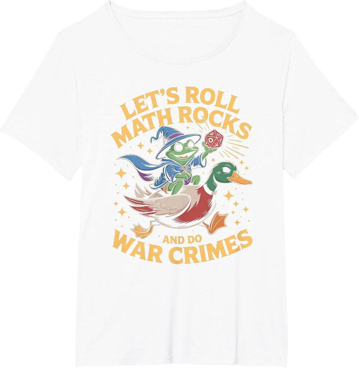 Funny Frog Goose Let's Roll Math Rocks and Do War Crimes T-Shirt - White