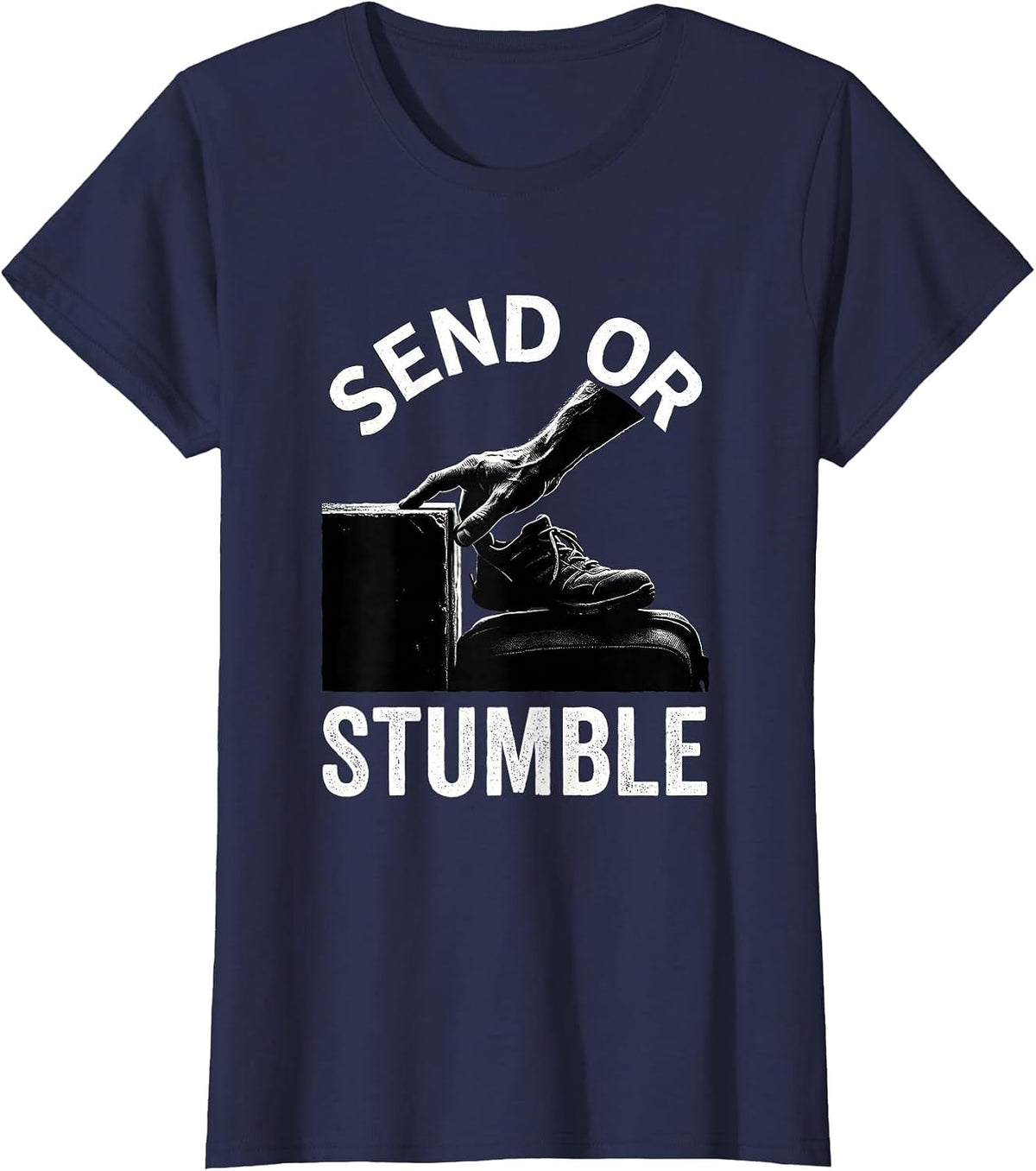 Women's Send or Stumble Funny Rock Climbing Bouldering Climber Gift T-Shirt - Navy Blue