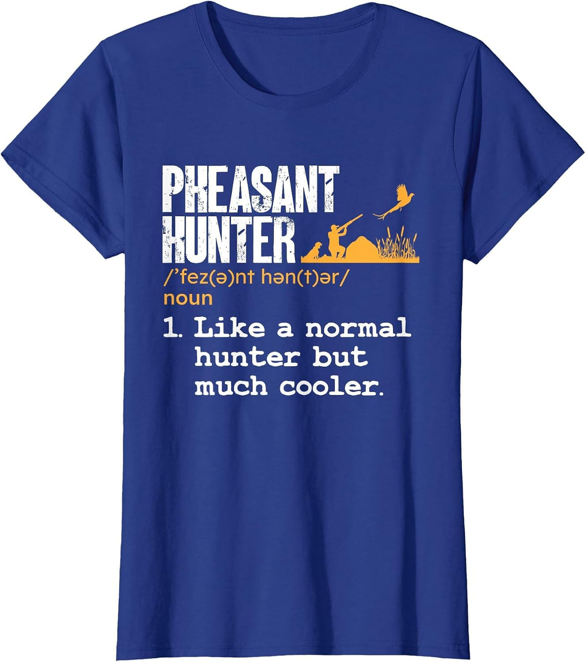 Pheasant Hunter Definition Upland Bird Hunting T-Shirt - Royal Blue