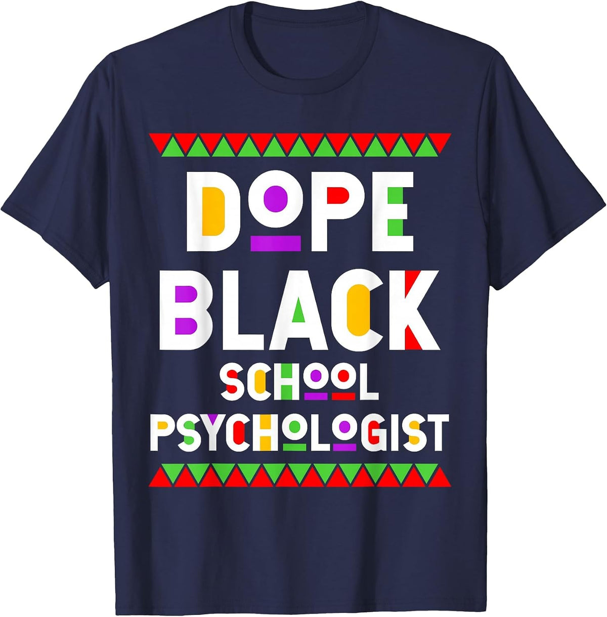 Dope Black School Psychologist African American Job Proud T-Shirt - Navy Blue