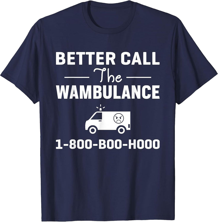 Funny Better Call The Wambulance EMT T-Shirt - Navy Blue
