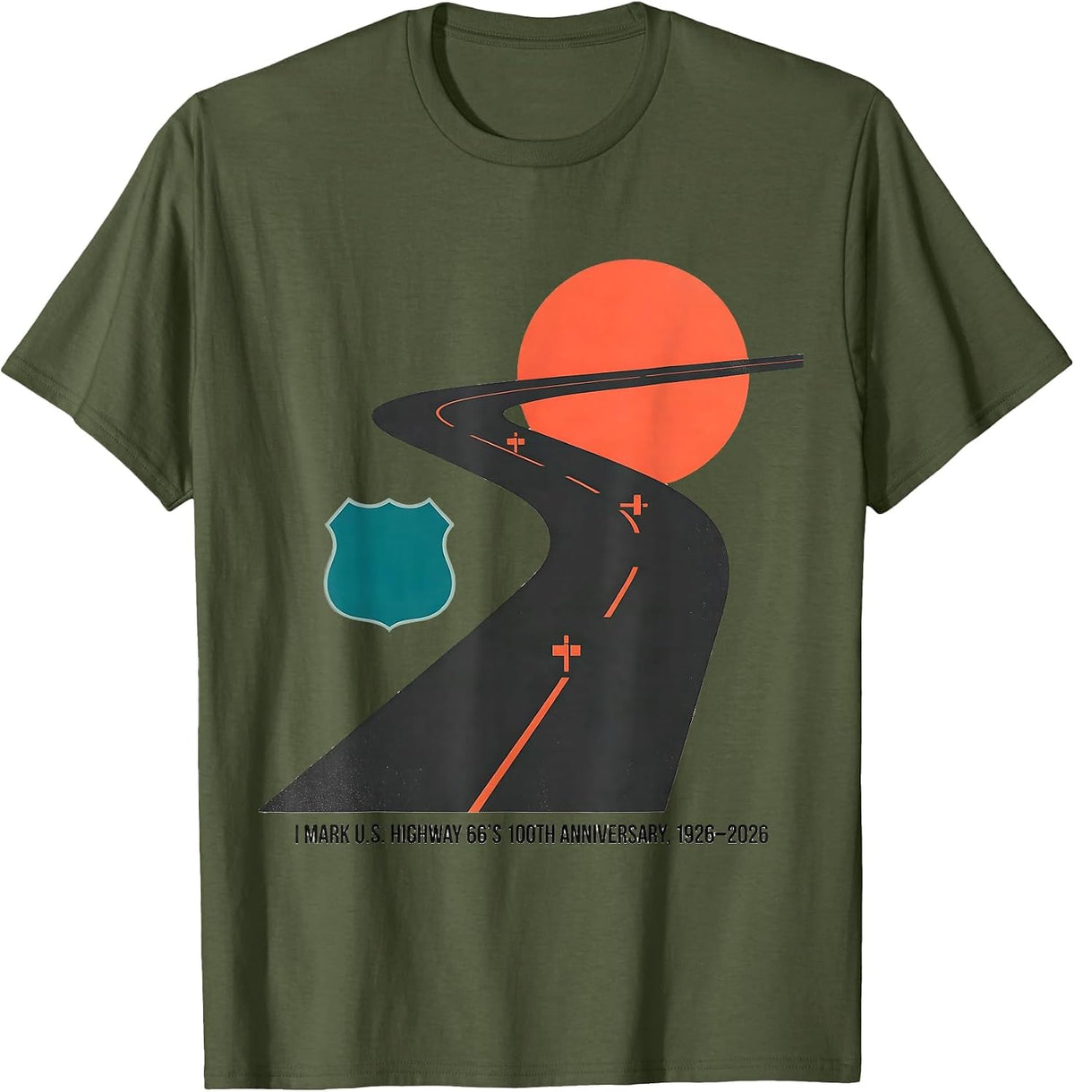 I Mark U.S. Highway 66's 100th Anniversary, 1926-2026 T-Shirt - Olive Green