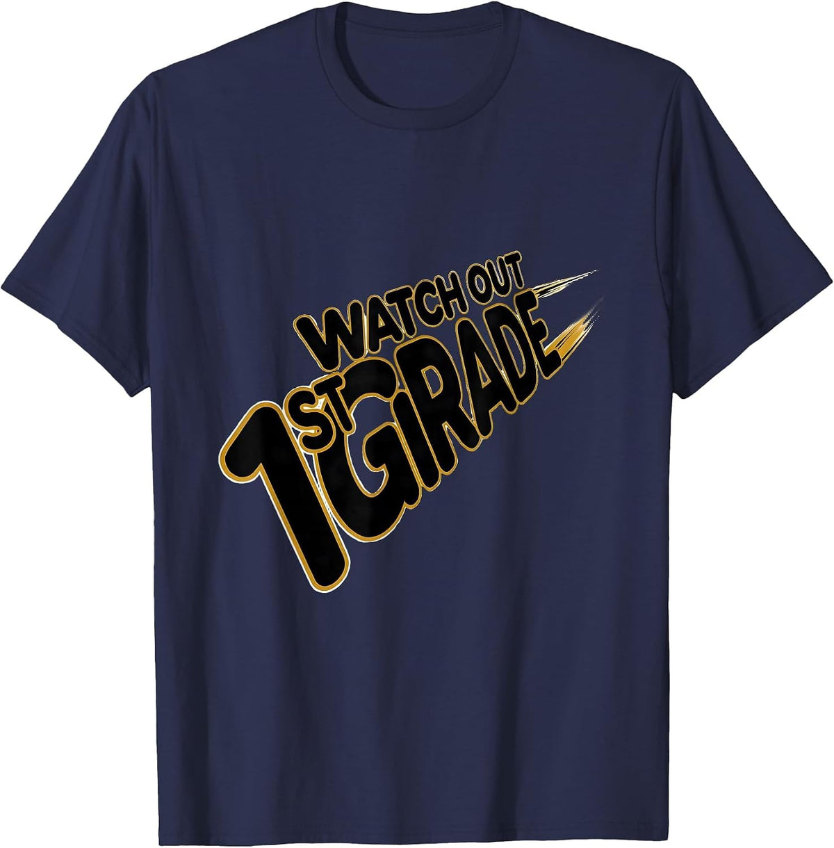Watch Out, 1st Grade Funny Back To School Kids Teachers T-Shirt - Navy Blue