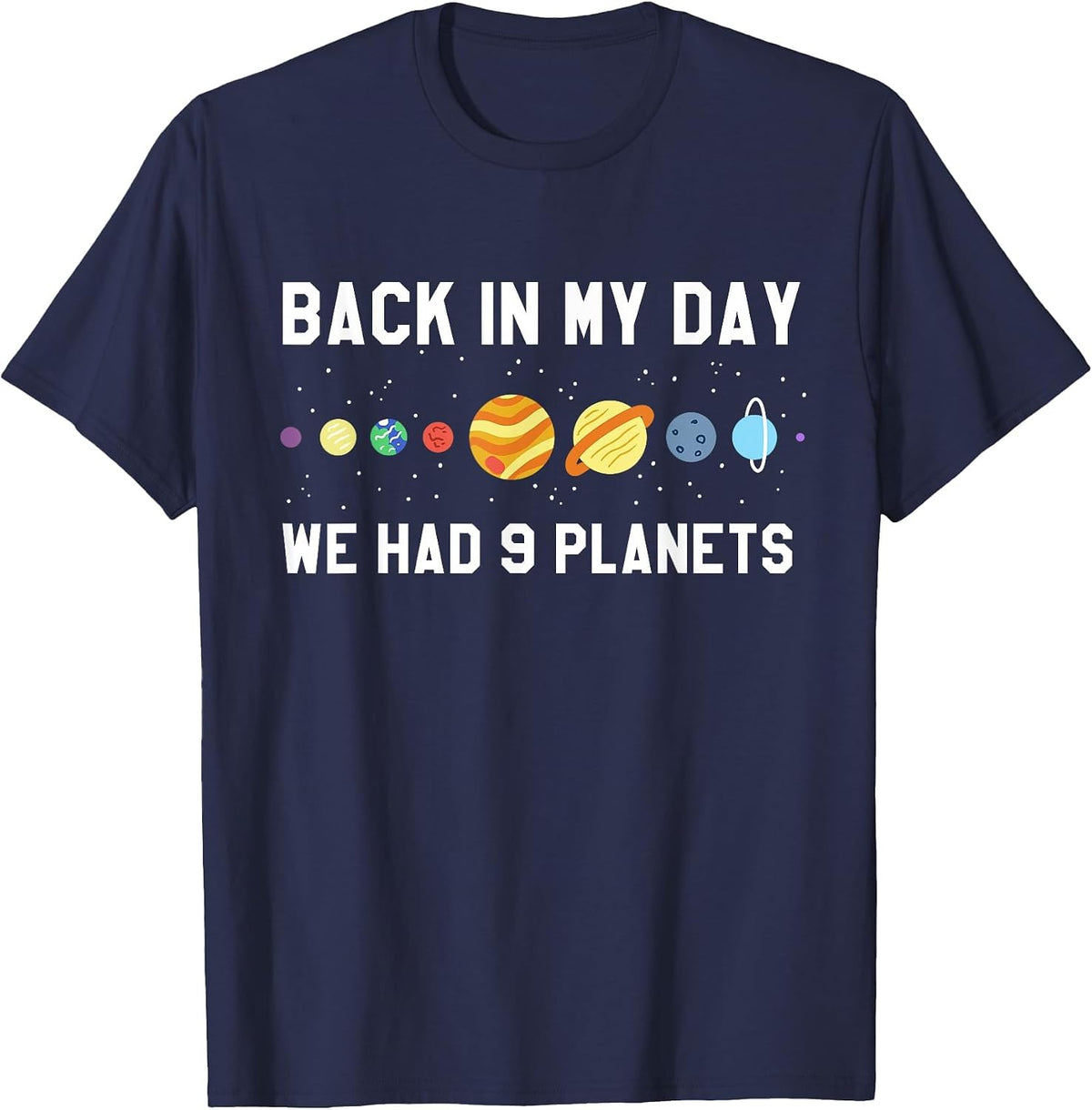Back in My Day 9 Planets Pluto Space Astronomy T Shirt T-Shirt - Navy Blue