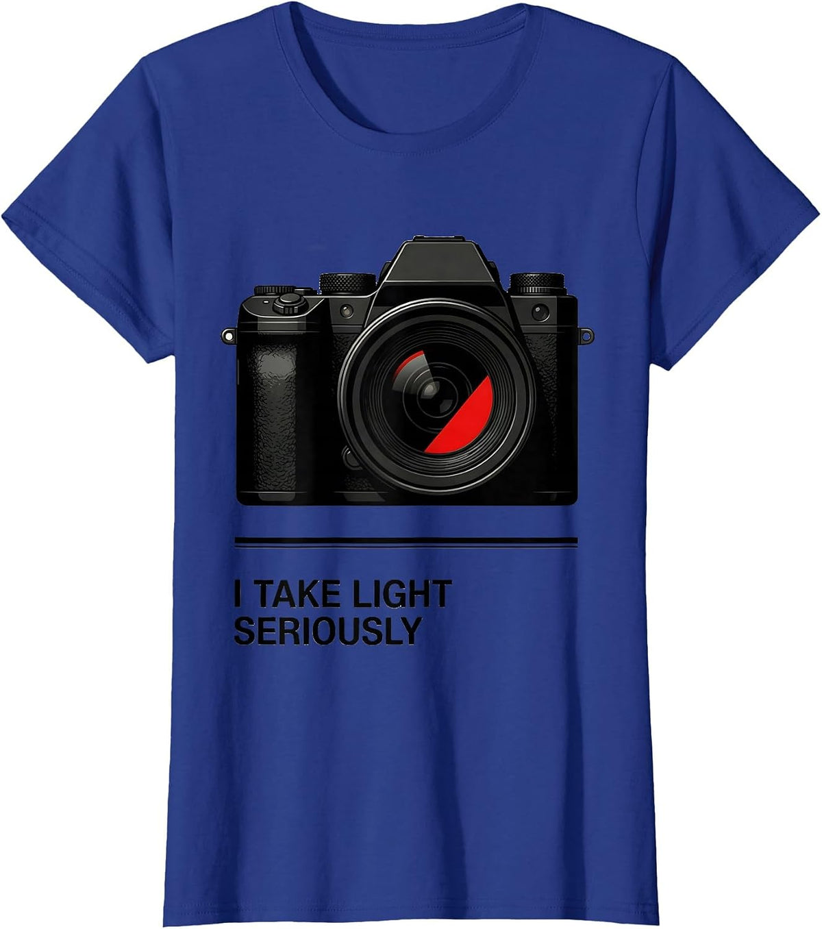 Women's I Take Light Seriously Funny Photography Hobbyist Camera T-Shirt - Royal Blue